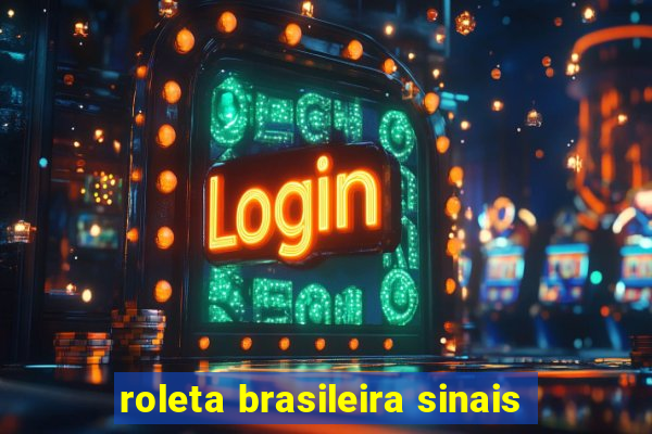 roleta brasileira sinais