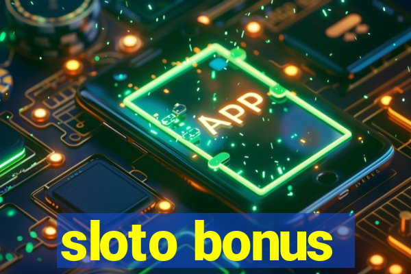 sloto bonus