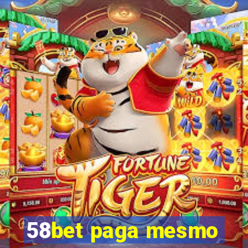 58bet paga mesmo