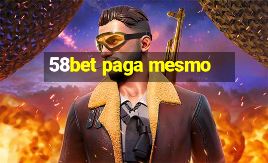 58bet paga mesmo