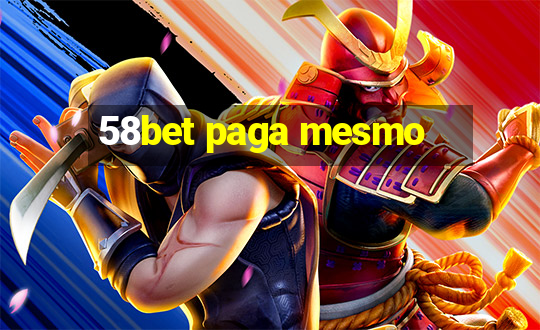 58bet paga mesmo