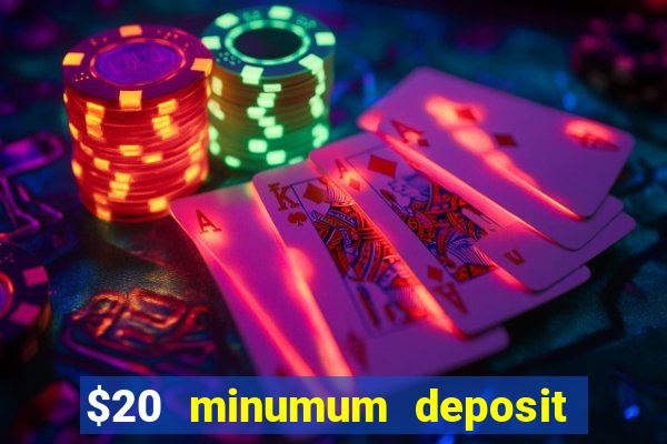 $20 minumum deposit casino canada