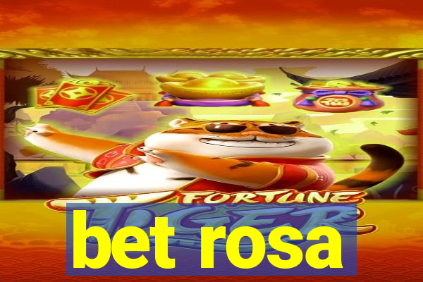 bet rosa