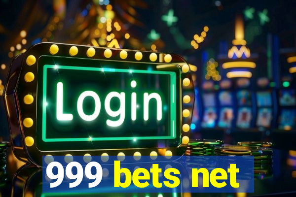 999 bets net