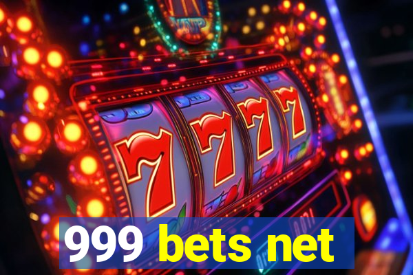 999 bets net