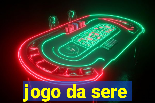 jogo da sere