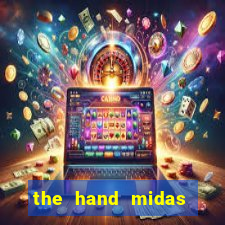 the hand midas slot demo