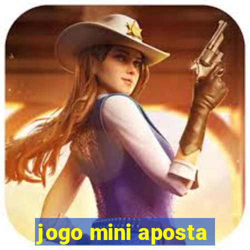 jogo mini aposta