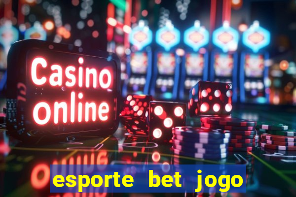 esporte bet jogo de aposta