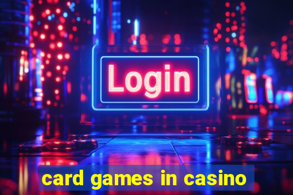 card games in casino