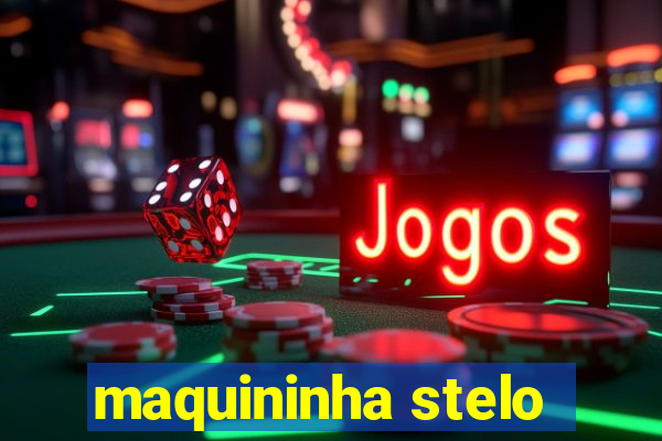 maquininha stelo