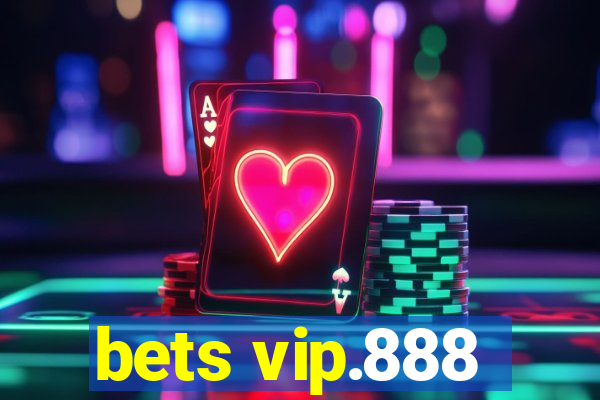 bets vip.888