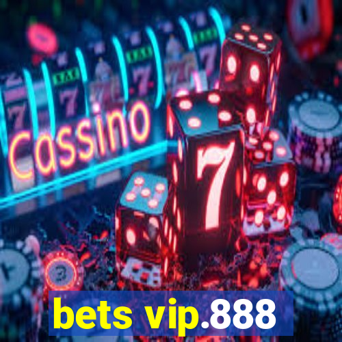 bets vip.888