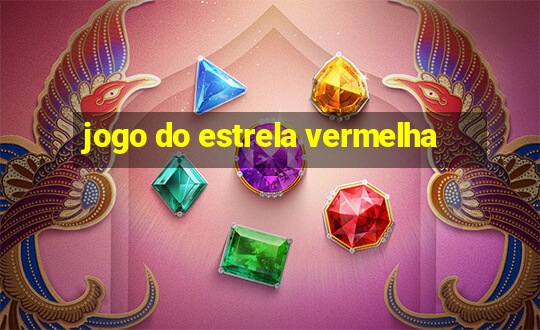 jogo do estrela vermelha