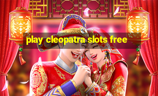 play cleopatra slots free