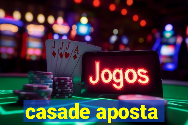 casade aposta