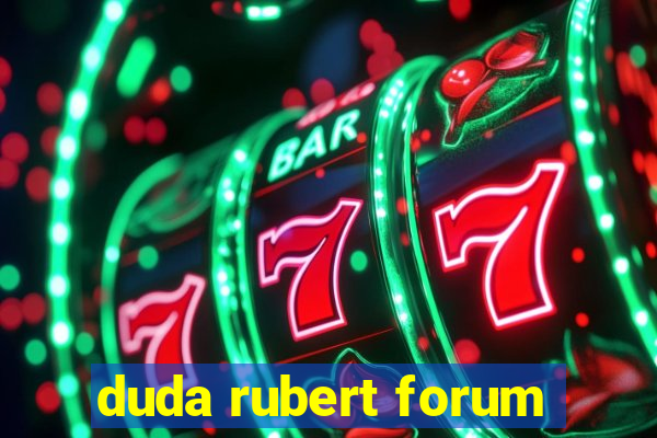 duda rubert forum