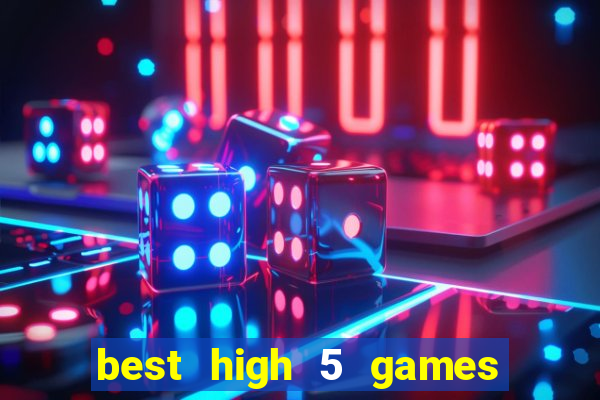 best high 5 games slot sites