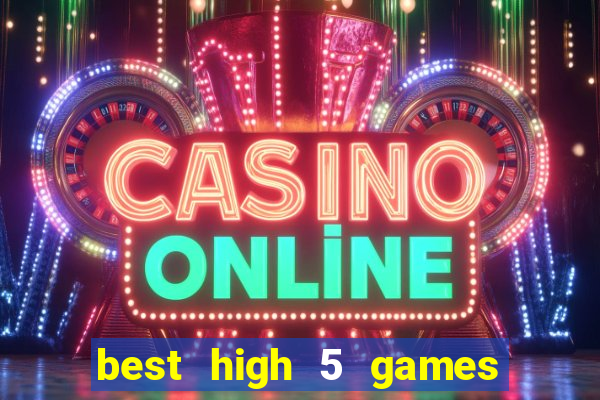 best high 5 games slot sites