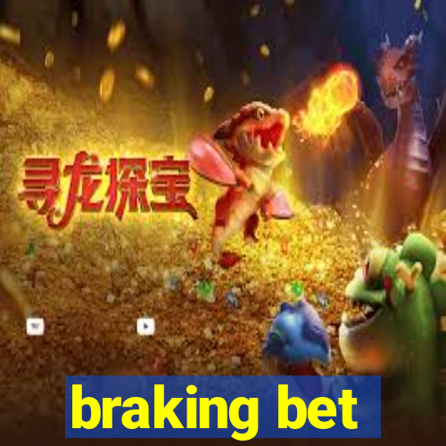 braking bet