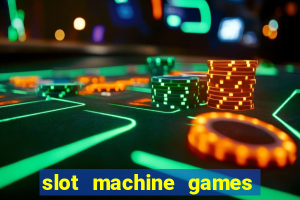 slot machine games for real money