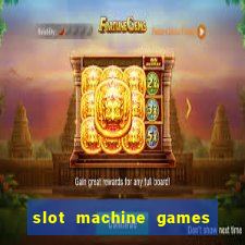 slot machine games for real money