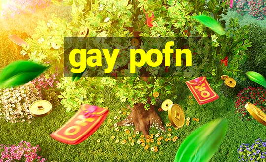 gay pofn