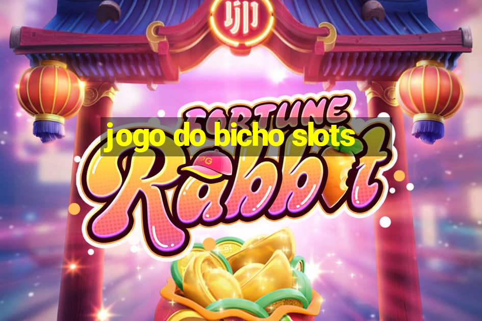 jogo do bicho slots