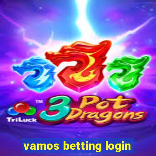 vamos betting login