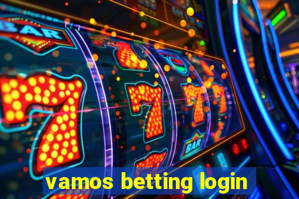 vamos betting login