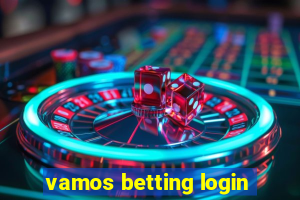 vamos betting login