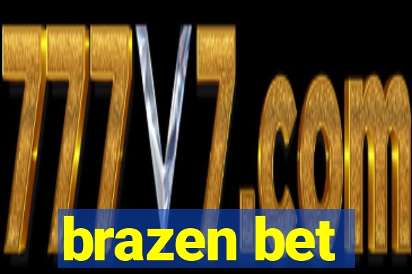 brazen bet