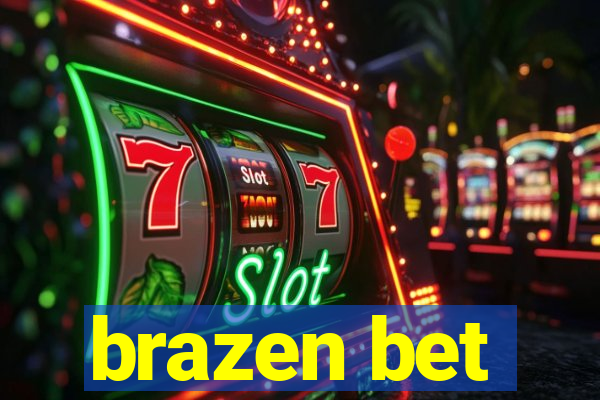 brazen bet