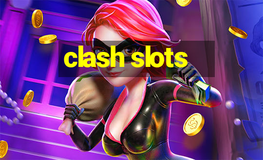 clash slots