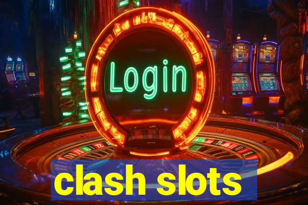 clash slots