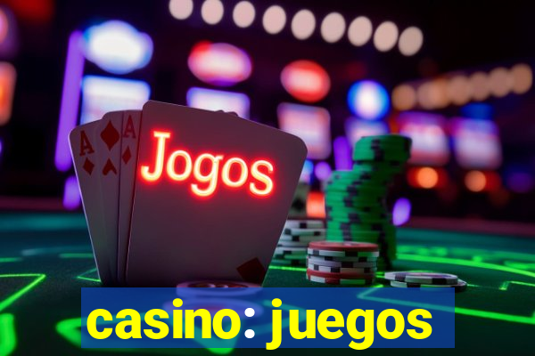 casino: juegos