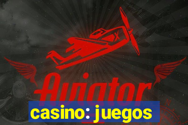 casino: juegos