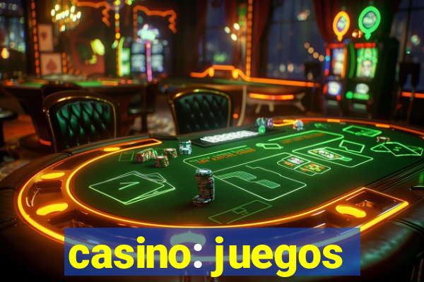 casino: juegos