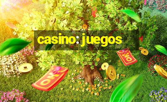 casino: juegos