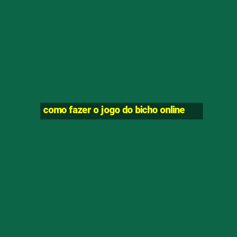 como fazer o jogo do bicho online