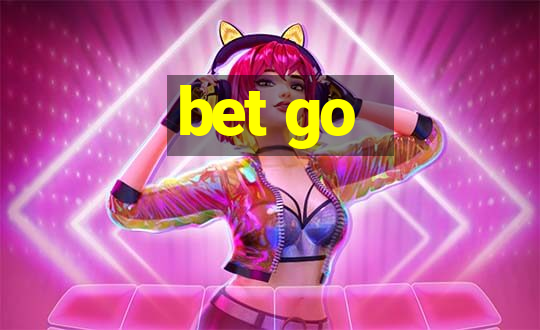 bet go