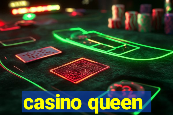 casino queen