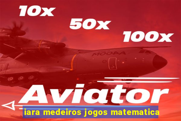 iara medeiros jogos matematica