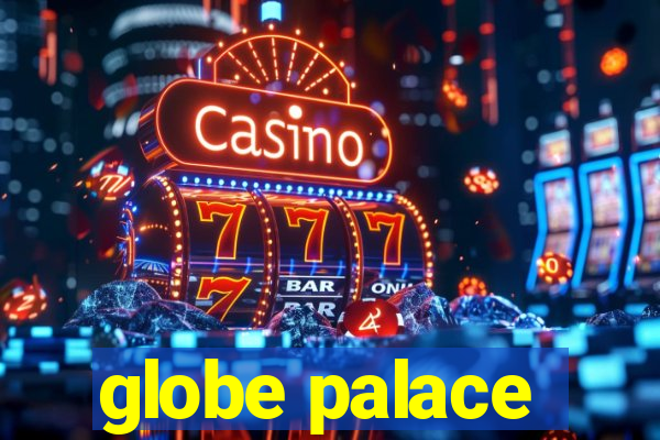 globe palace