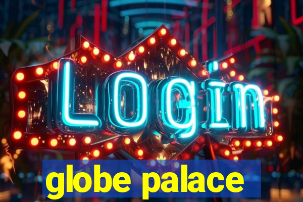 globe palace