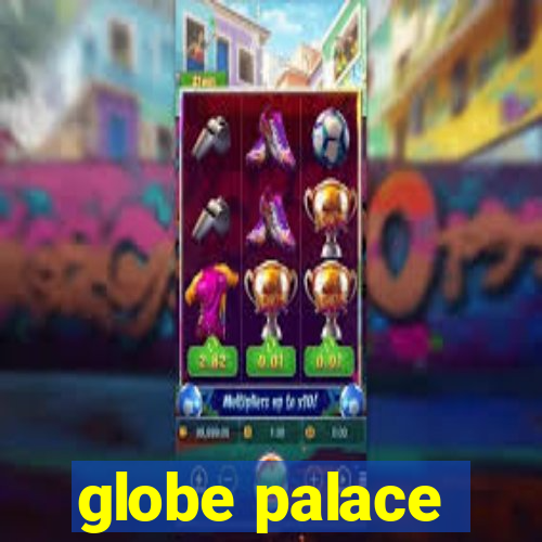 globe palace