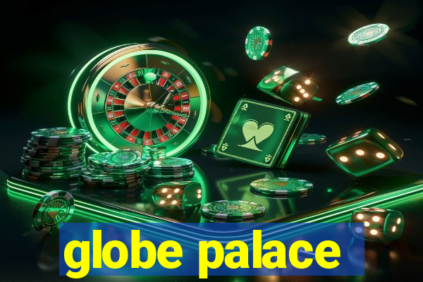 globe palace