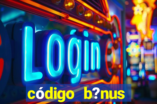 código b?nus aposta ganha