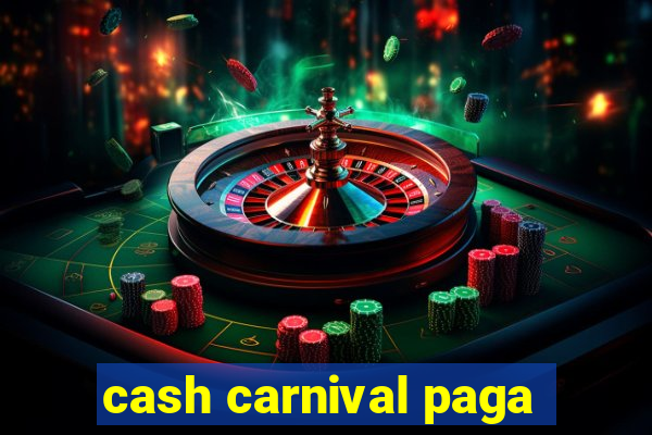 cash carnival paga