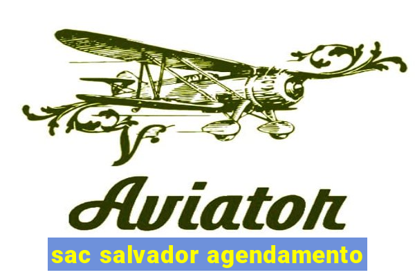 sac salvador agendamento